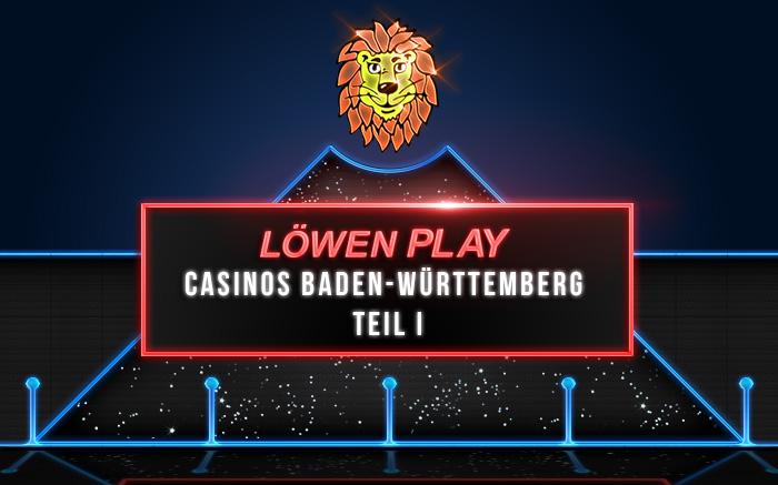 Löwen Play Casinos Baden-Württemberg Teil I