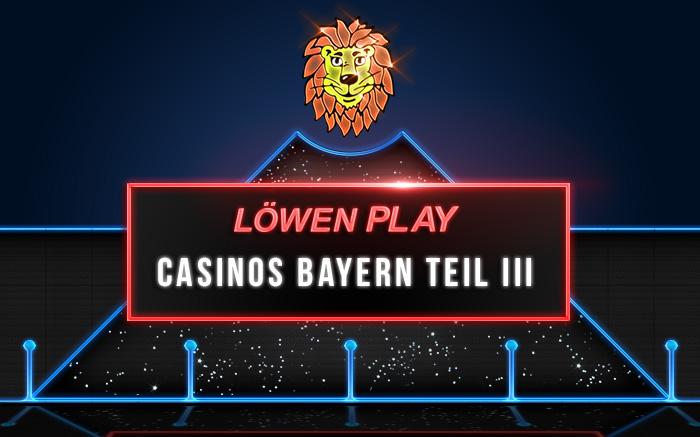 Löwen Play Casinos Bayern - Teil 3 der Liste