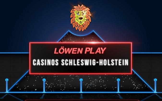 Löwen Play Casinos Schleswig-Holstein